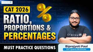 CAT 2026: Ratios, Proportions & Percentages 🔴Must Practice Questions