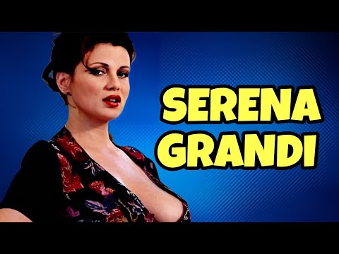 SERENA GRANDI Sessualità Esplosiva, Successi e Segreti della diva che ha stregato il cinema