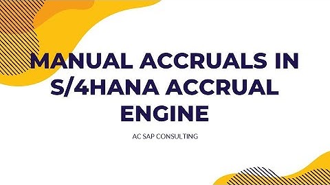 Manual Accruals - Accrual Engine in S/4HANA - AC SAP Consulting