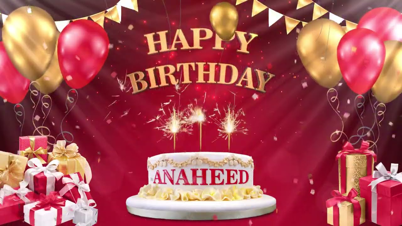 ANAHEED أناهيد  | Happy Birthday To You | Happy Birthday Songs 2022