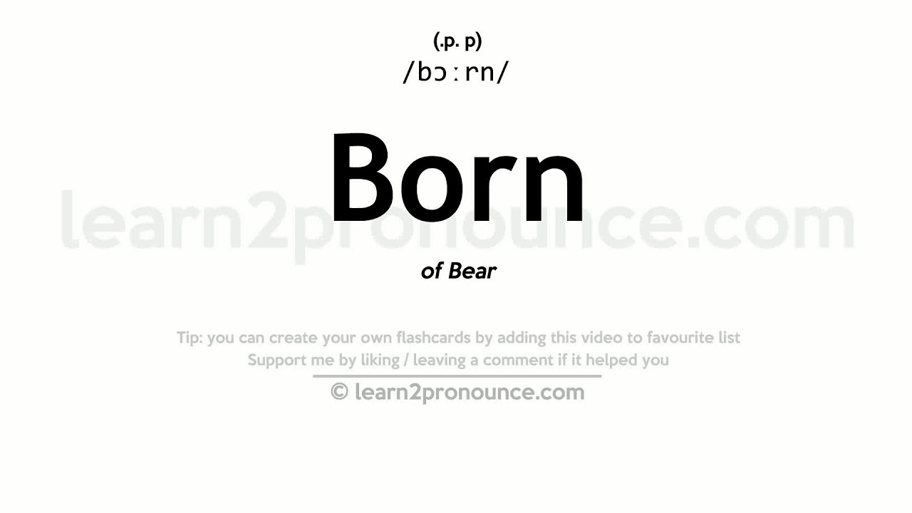 Pronunciation of Born Definition of Born YouTube