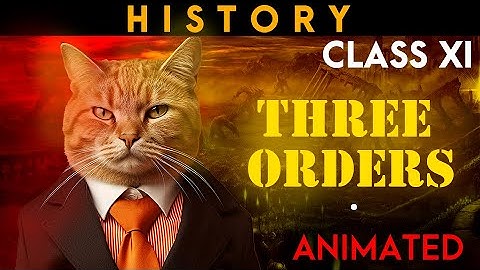 The Three Orders History | Class 11 | Animated | Shiksha Nation