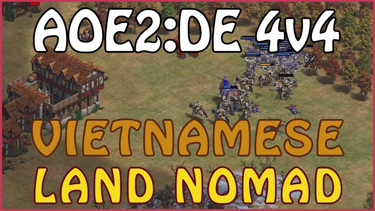 AOE2:DE - Road to 2.5k ELO - 4v4 Vietnamese Land Nomad - eartahhj - 03/05/2021