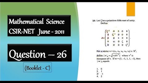 CSIR NET June 2011 Question 26 | Primitive Root Of Unity | Linear Algebra
