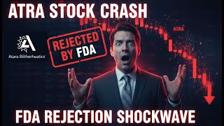 ATRA Stock Crash: FDA Rejection Shocks Atara Biotherapeutics | What Now?