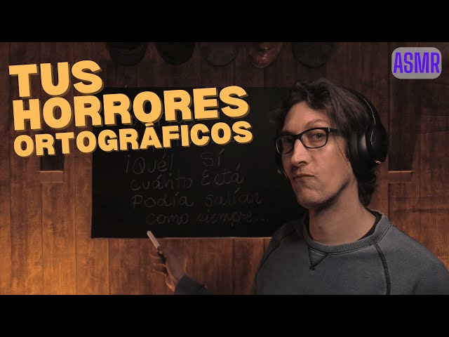 ASMR Educativo | CORRIGIENDO TUS HORRORES ORTOGRÁFICOS