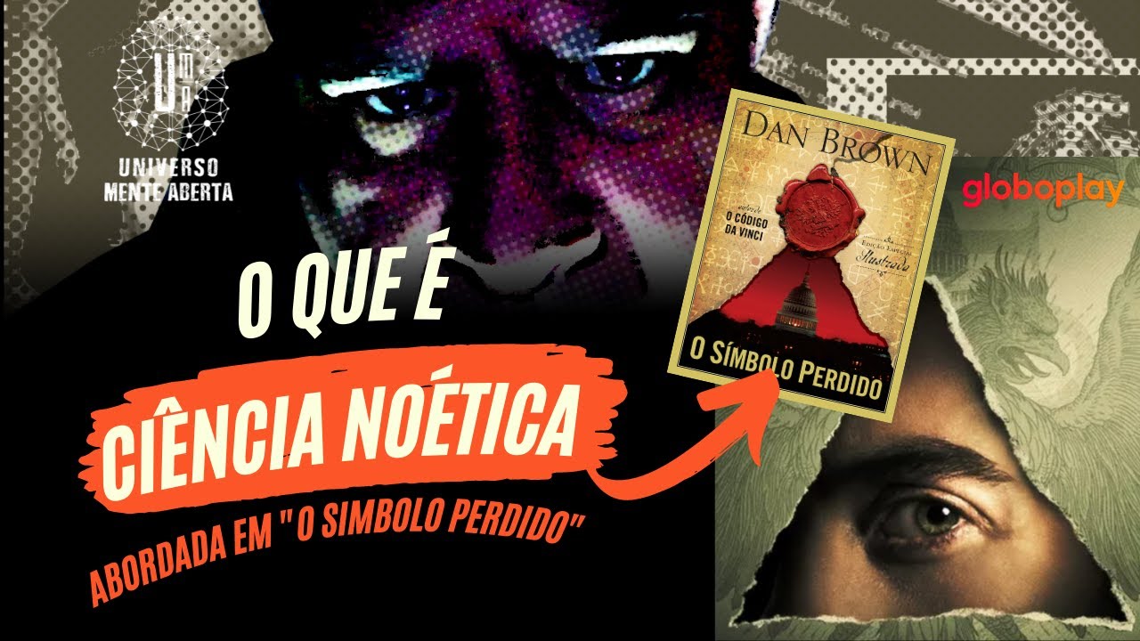 Noética, a ciência citada no livro "O Símbolo Perdido"