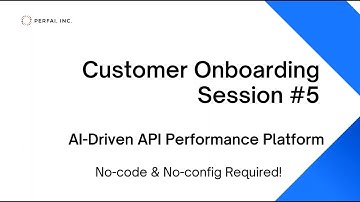 "PerfAI Live API Onboarding: Boost Performance with Our No-Code, No-Config, AI-Driven Solution" - 5