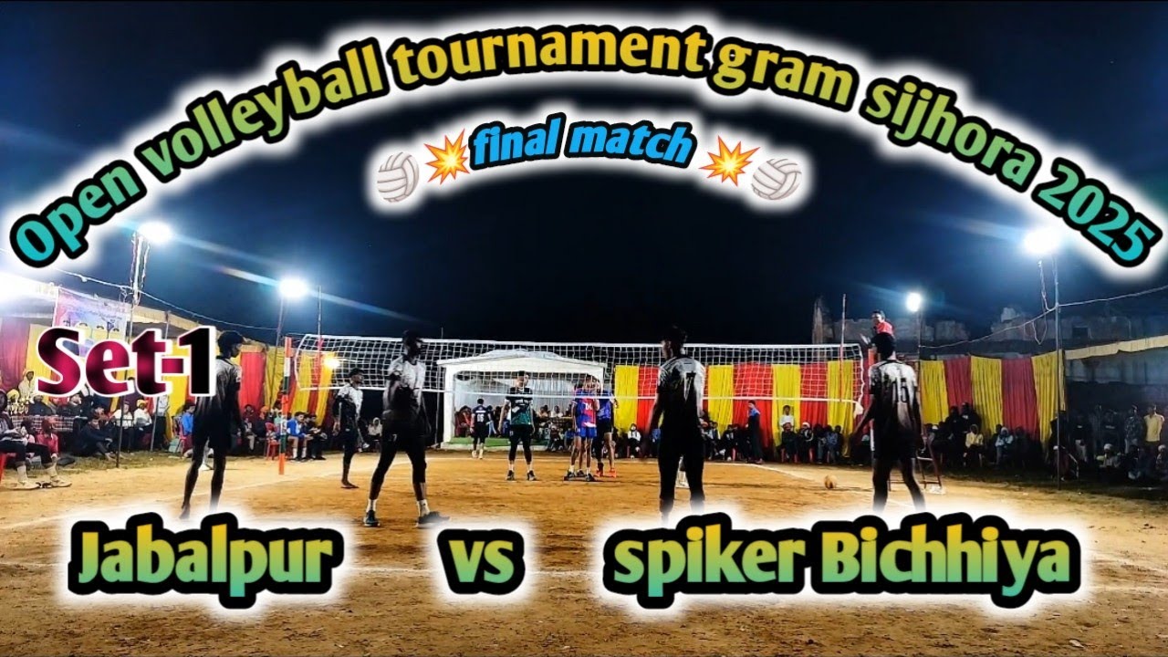 🏐💥 Set-1💥 🏐Jabalpur vs spiker Bichhiya💥🏐 final match💥open volleyball tournament sijhora 2025💥🏐