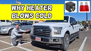 WHY FORD F150 F-150 HEATER BLOWS COLD COOL AIR 2015 2016 2017