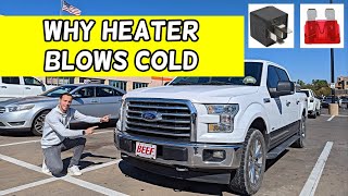 WHY FORD F150 F150 HEATER BLOWS COLD COOL AIR 2015 2016 2017