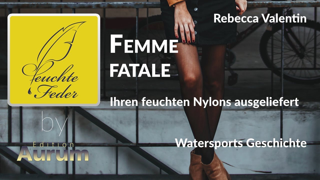 Story Info Femme Fatale Ihren Feuchten Nylons Ausgeliefert YouTube story-info-femme-fatale-ihren-feuchten-nylons-ausgeliefert-youtube