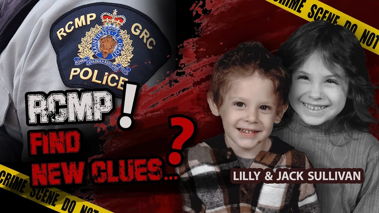 BREAKING: RCMP Uncovers Crucial Clue in Lilly & Jack Sullivan Missing ...
