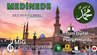 MEDİNEDE | Mustafa Sürmeli - Zikirli İlahi