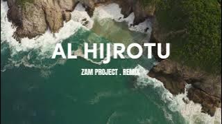 BIKIN ADEM !! AL HIJROTU ( SLOW REMIX ) BY ZAM PROJECT
