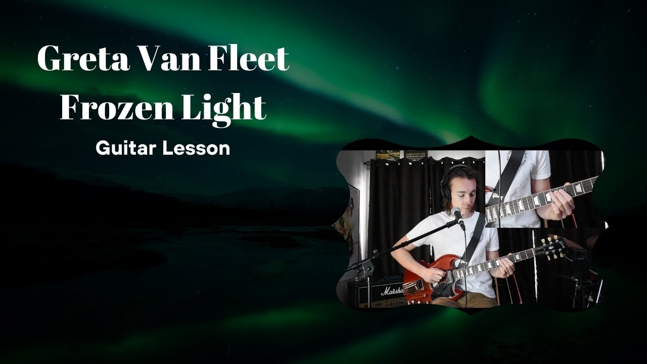 Greta Van Fleet - Frozen Light (guitar lesson)