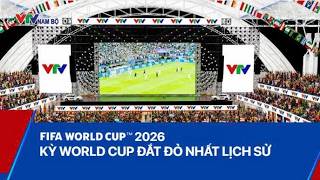 FIFA World Cup 2026 – The most expensive World Cup in history | VTV Southern Vietnam screenshot 5