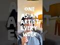 Asian Artist Everyone Needs to Know - Part 5