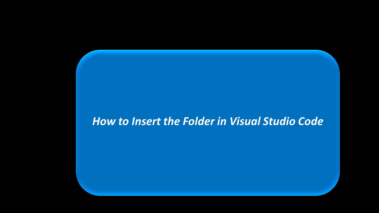 Video 5: How to add Folder inside the Visual Studio Code - YouTube