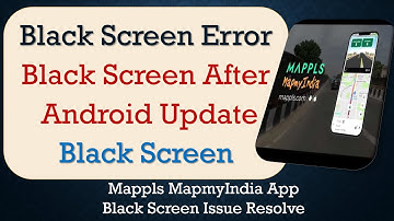 How to Fix Mappls MapmyIndia App Black Screen Error | After Android Update