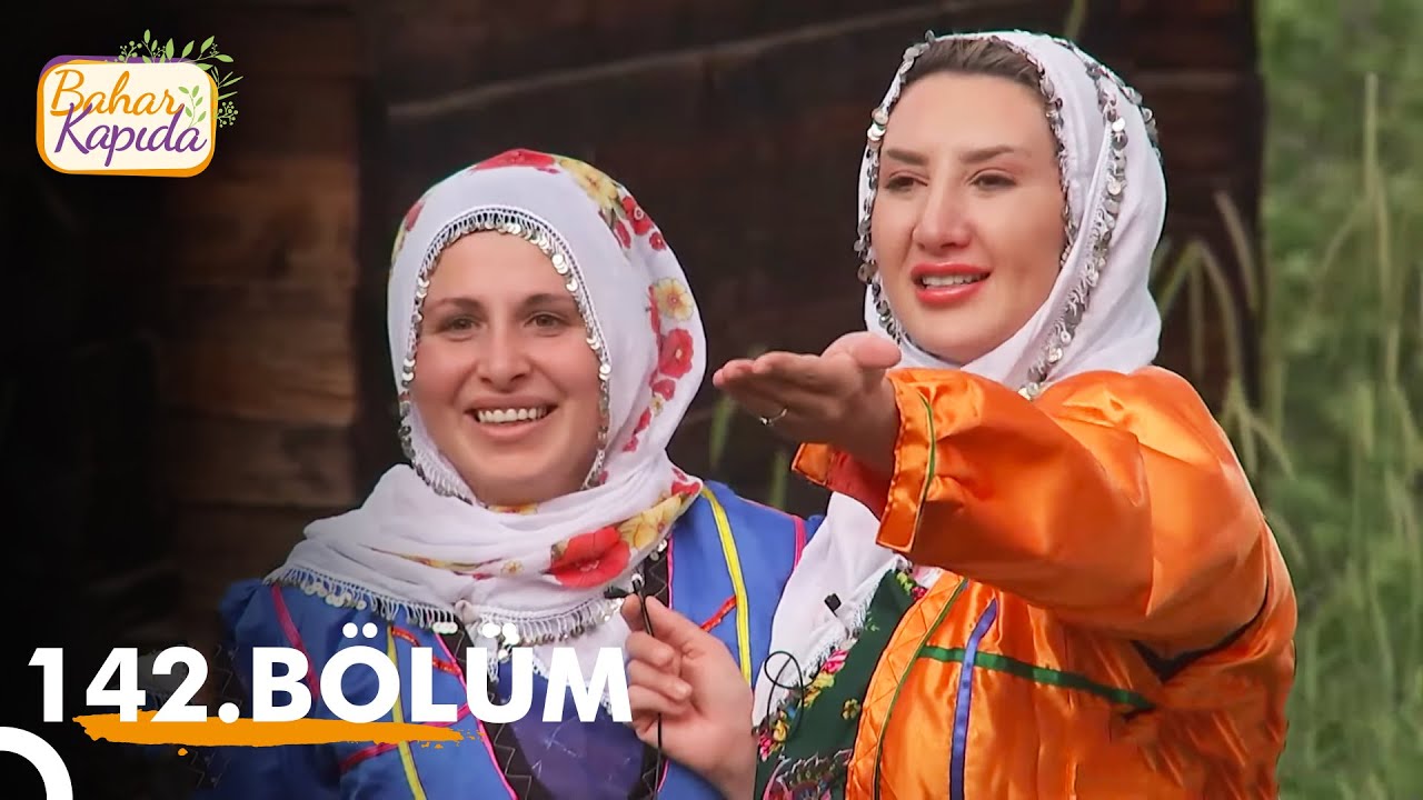 Bahar Kapıda 142. Bölüm | Artvin