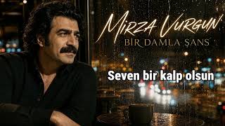 Mirza Vurgun - Bir Damla Şans
