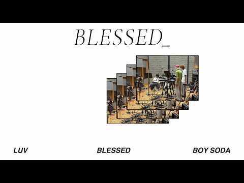 luv - luv with BOY SODA - Blessed (Official Lyric Video)