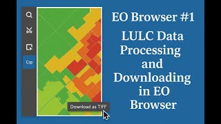 EO Browser #1 | LULC Data Processing and Downloading in EO Browser