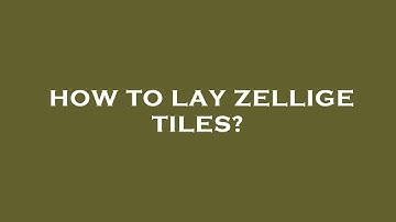 How to lay zellige tiles?