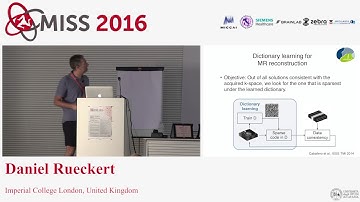 [MISS 2016] Daniel Rueckert - Machine Learning for segmentation and Reconstruction