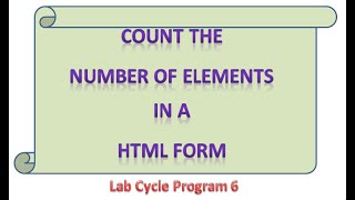 HTML Form Element Count in Javascript |DOM property childElementCount |  Lab Cycle 6