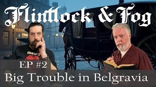 EP #2 Big Trouble in Belgravia w/ Master of Mazes