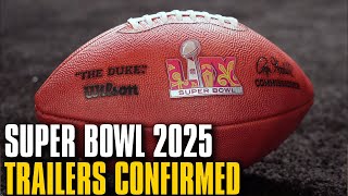 Super Bowl 2025 Trailers Confirmed And Debunked