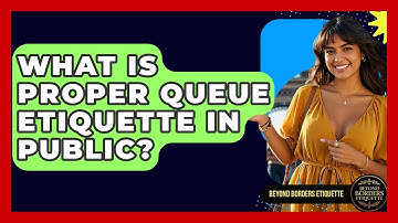 What Is Proper Queue Etiquette In Public? - Beyond Borders Etiquette