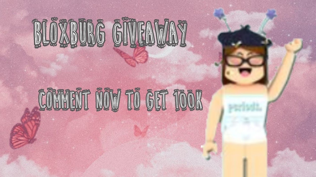 Comment down your names and follow the steps to get 100k in bloxburg