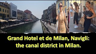 Italy. Grand Hotel de Milan. Navigli, the canal district of Milan.