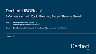 LIBORcast: A Conversation with David Bowman, Federal Reserve Board