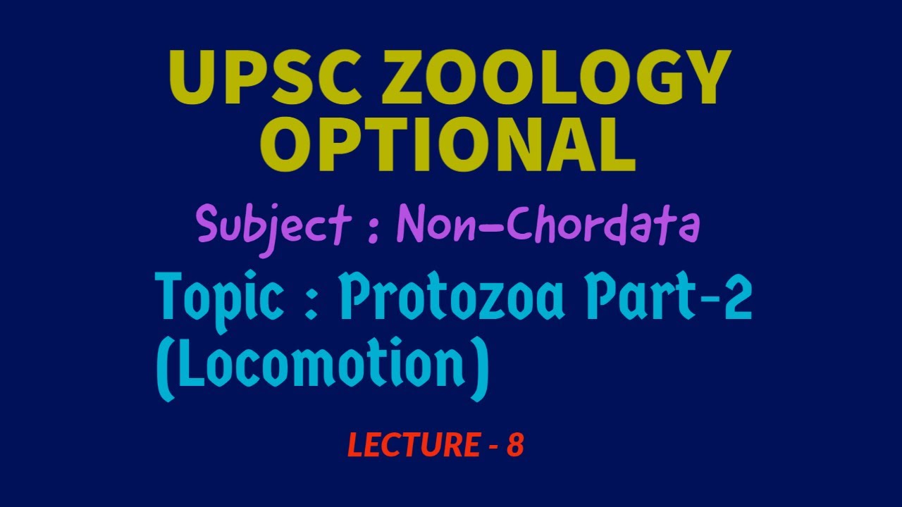 UPSC ZOOLOGY| Non-Chordata L-8 | PROTOZOA part-2, LOCOMOTION | CILIA| FLAGELLA| MOVEMENT| IAS | IFS