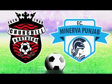 HERO I-LEAGUE 2018-19 CHURCHILL BROTHERS VS MINERVA PUNJAB  LIVE