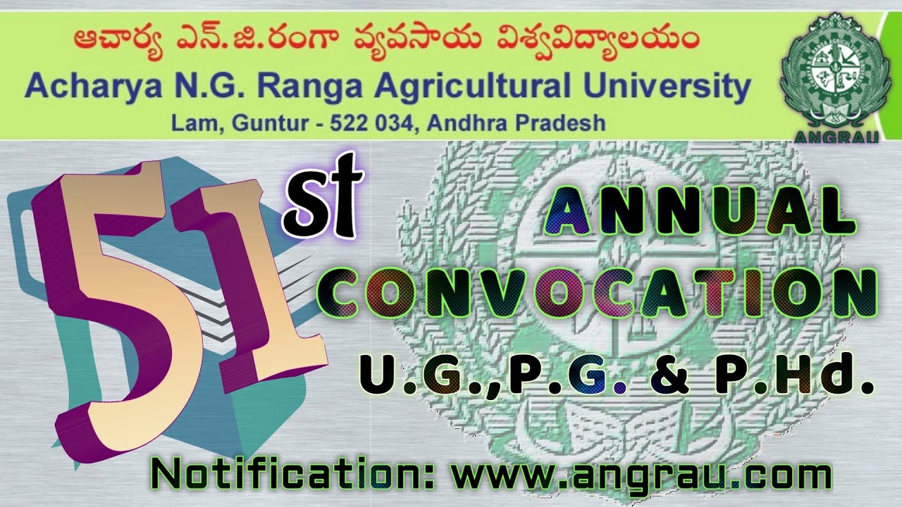 ANGRAU 51st convocation|U.G.,P.G.,Ph.D.,