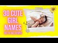 Cute Unique Baby Girl Names 2021 With meanings | Top Girl Baby Names For 2021