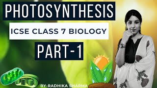 Photosynthesis | ICSE Class 7 Biology | Part - 1
