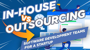 In-house vs Outsourcing Software Development Team For a Startup | Profil Software