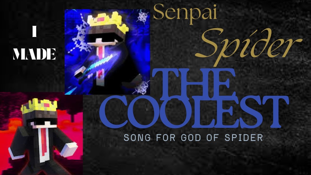 I made greatest song for senpai spider ever you saw !