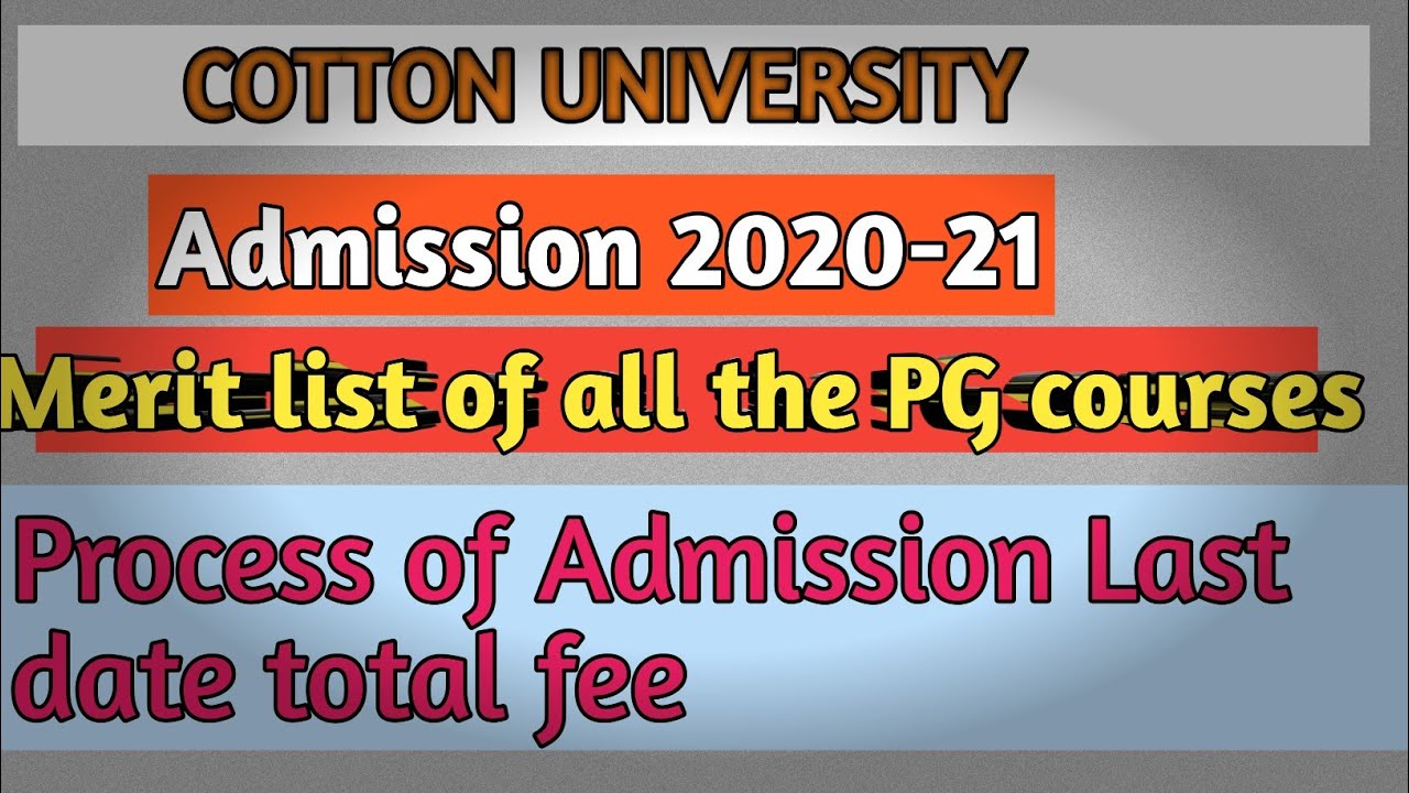 cotton University Admission 2020-21 | Merit list of PG courses | Total fee last date  all details