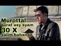 surat asy syam | merdu 30 X | salim bahanan | murottal untuk hapalan