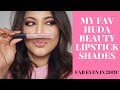 TOP & MOST USED HUDA BEAUTY LIPSTICK SHADES 2019 | LIQUID MATTES/DEMI MATTES/GLOSSES /LINERS/BULLET