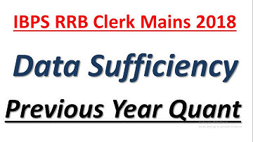 IBPS RRB Clerk Mains 2018 : Previous Year Data Sufficiency Questions || Quant Questions