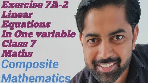 Linear Equations in one variable | Exercise 7A-Chapter 7 | Class 7 Maths|Composite Mathematics