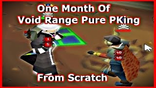 One Month Of Void Range Pure PKing From Scratch! - BANK WAS MADE - Oldschool Runescape 2007